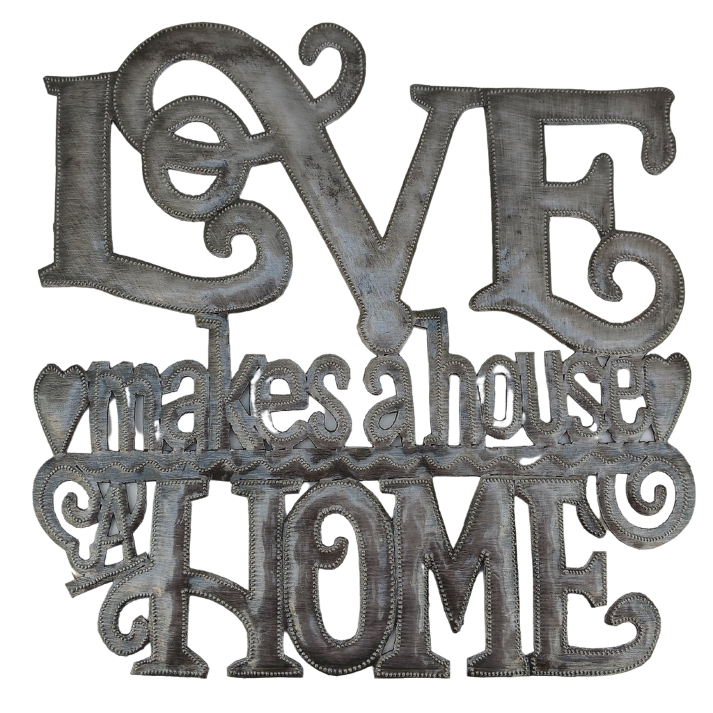 Wall Art - Metal - Love Makes a House a Home