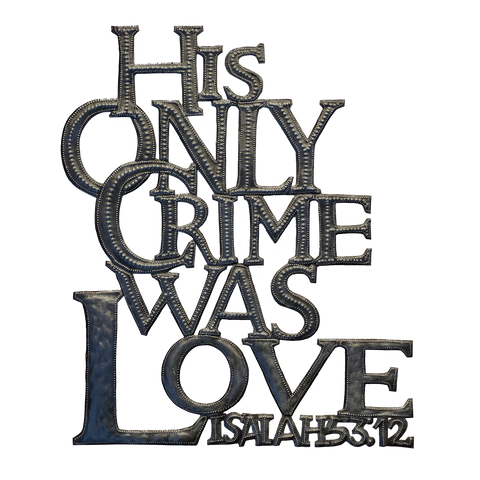 .Wall Art - Metal  - His Only Crime Was Love