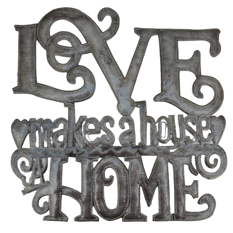 Wall Art - Metal  - Love Makes a House a Home
