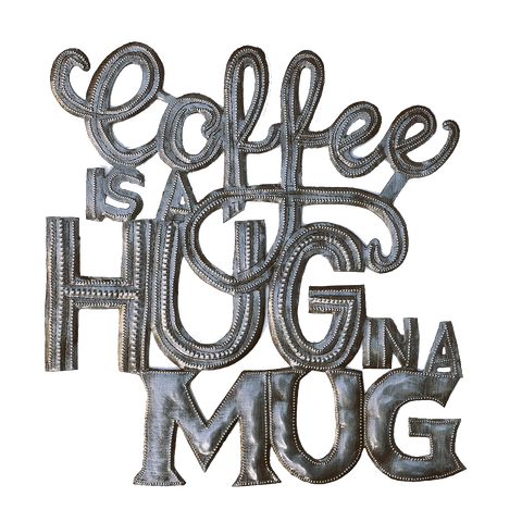 Wall Art - Metal - Coffee is a Hug in a Mug