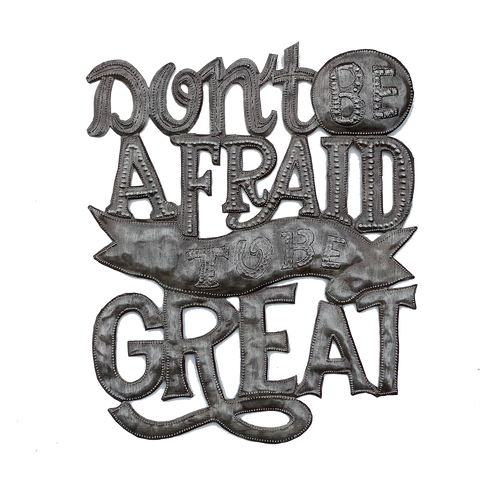 .Wall Art - Metal  - Don't Be Afraid to Be Great
