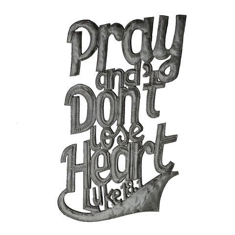 .Wall Art - Metal  - Pray and Don't Lose Heart Lk 18.1